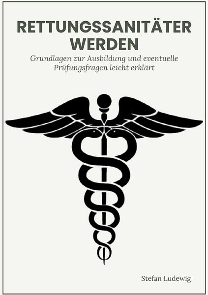 Produktbild: Rettungssanit&auml;ter werden I Grundlagen und eventuelle Pr&uuml;fungsfragen leicht erkl&auml;rt
