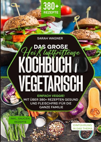 Produktbild: Das gro&szlig;e Hei&szlig;luftfritteuse Kochbuch Vegetarisch