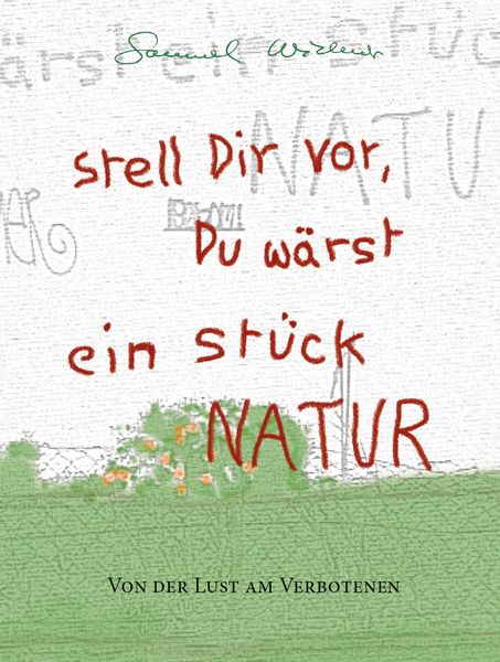Produktbild: Stell Dir vor, Du w&auml;rst ein St&uuml;ck Natur