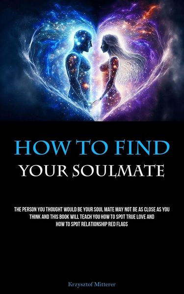 Produktbild: How To Find Your Soulmate