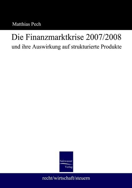 Produktbild: Die Finanzmarktkrise 2008 und ihre Auswirkung auf strukturierte Produkte