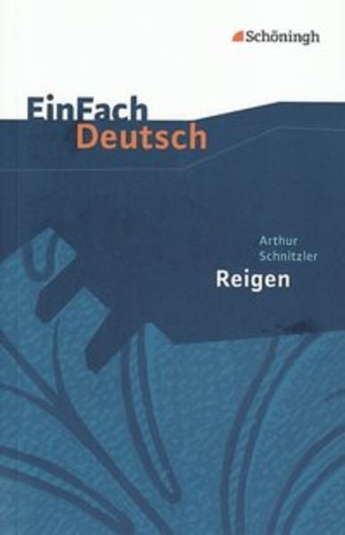 Reigen. Zehn Dialoge. EinFach Deutsch Textausgaben, Taschenbuch von Roland Kroemer, Schöningh Verlag in Westermann Bildungsmedien, 978-3-14-022545-8