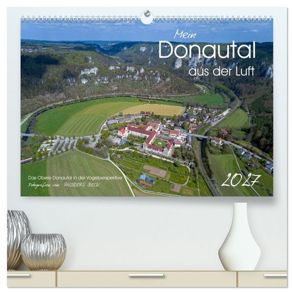 Produktbild: Mein Donautal aus der Luft (hochwertiger Premium Wandkalender 2027 DIN A2 quer), Kunstdruck in Hochglanz