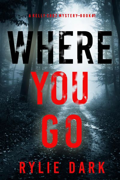 Produktbild: Where You Go (A Kelly Cruz Mystery-Book One)