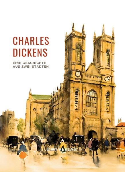 Produktbild: Charles Dickens: Eine Geschichte aus zwei St&auml;dten. Vollst&auml;ndige Neuausgabe