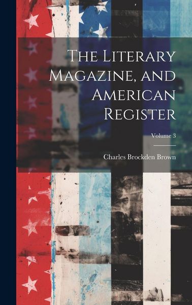 Produktbild: The Literary Magazine, and American Register; Volume 3