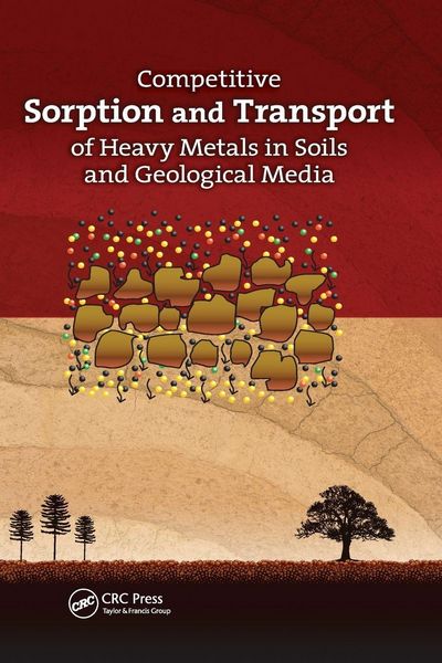 Produktbild: Competitive Sorption and Transport of Heavy Metals in Soils and Geological Media
