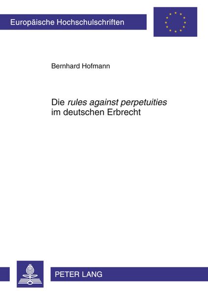 Produktbild: Die &laquo;rules against perpetuities&raquo; im deutschen Erbrecht