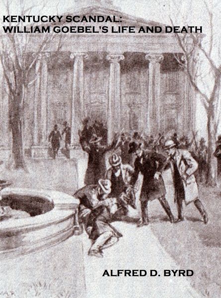 Produktbild: Kentucky Scandal: William Goebel's Life and Death