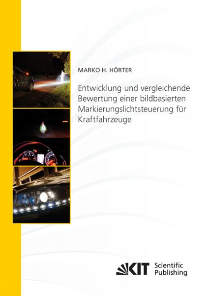 Produktbild: Entwicklung und vergleichende Bewertung einer bildbasierten Markierungslichtsteuerung f&uuml;r Kraftfahrzeuge