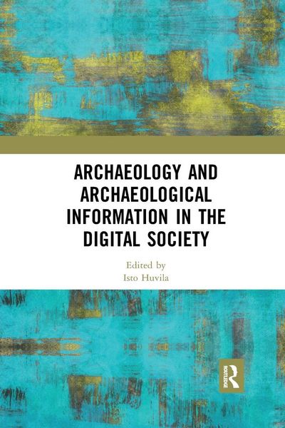 Produktbild: Archaeology and Archaeological Information in the Digital Society