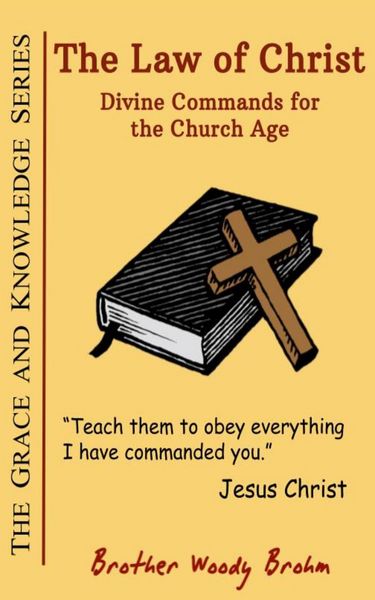 Produktbild: The Law of Christ: Divine Commands for the Church Age (Grace and Knowledge Series, #8)