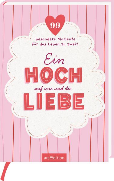 Ein Hoch auf uns und die Liebe, Taschenbuch von , arsedition, 978-3-8458-7003-8