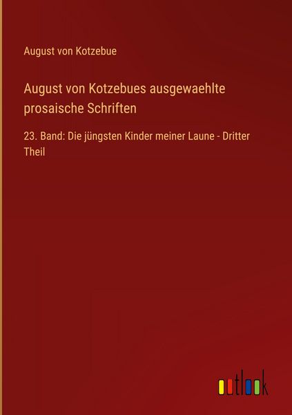 Produktbild: August von Kotzebues ausgewaehlte prosaische Schriften