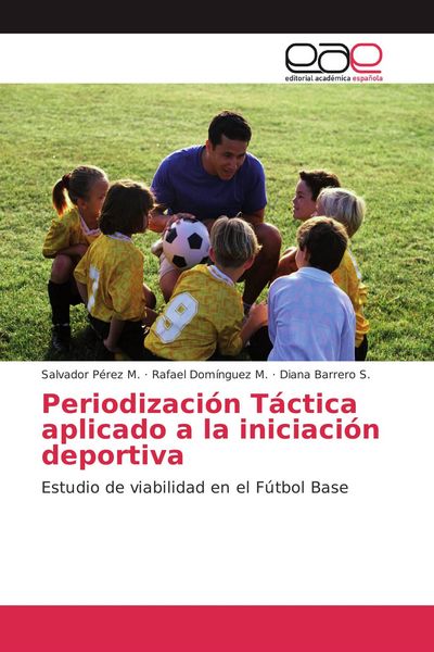 Produktbild: Periodizaci&oacute;n T&aacute;ctica aplicado a la iniciaci&oacute;n deportiva