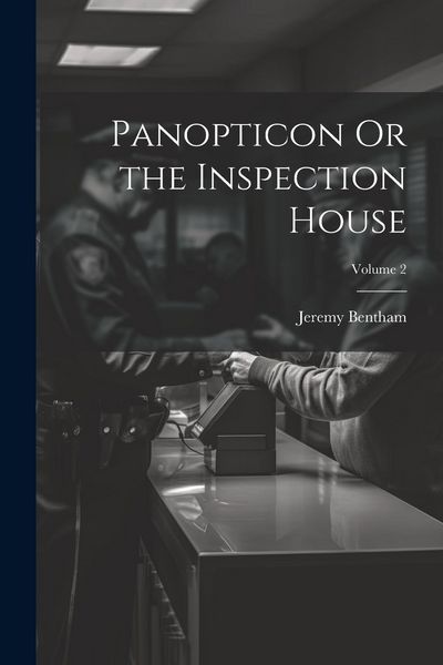 Produktbild: Panopticon Or the Inspection House; Volume 2