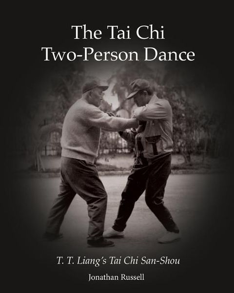 Produktbild: The Tai Chi Two-Person Dance: T. T. Liang's Tai Chi San-Shou
