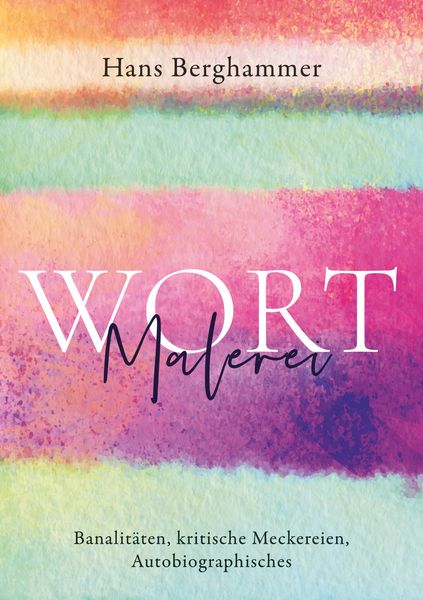 Wortmalerei, Taschenbuch von Hans Berghammer, BoD – Books on Demand, 9783756878482