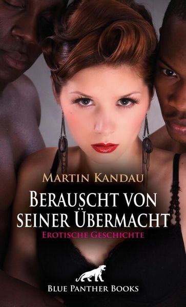 Produktbild: Berauscht von seiner &Uuml;bermacht | Erotische Geschichte + 2 weitere Geschichten