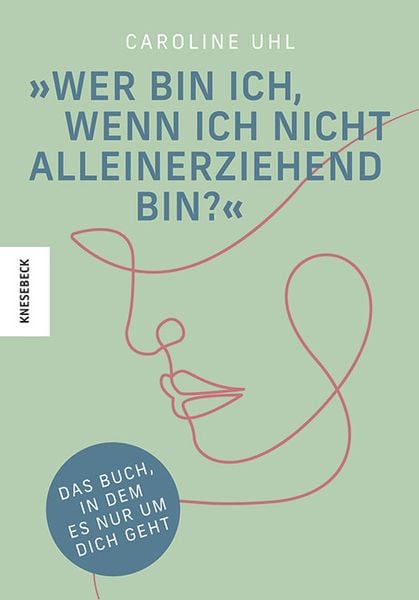 Produktbild: Wer bin ich, wenn ich nicht alleinerziehend bin?