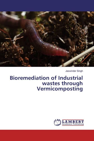 Produktbild: Bioremediation of Industrial wastes through Vermicomposting