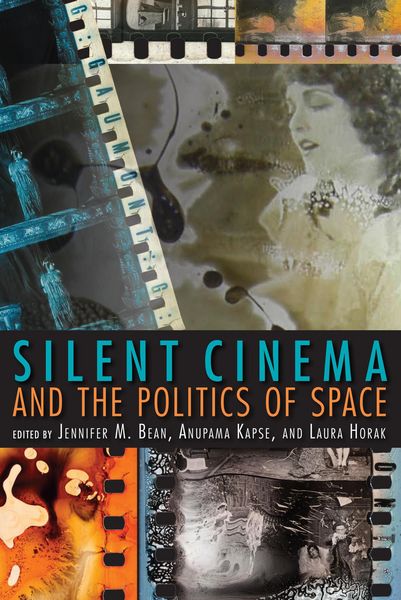 Produktbild: Silent Cinema and the Politics of Space
