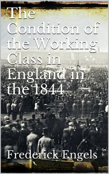 Produktbild: The Condition of the Working-Class in England in 1844