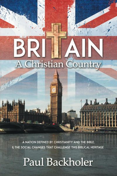 Produktbild: Britain, a Christian Country: A Nation Defined by Christianity and the Bible, and the Social Changes that Challenge this Biblical Heritage