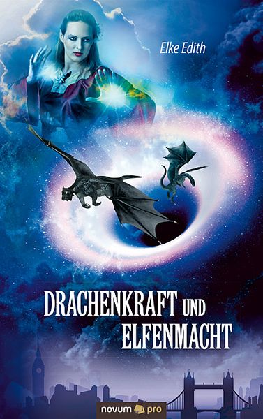 Drachenkraft und Elfenmacht, Taschenbuch von Elke Edith, Novum Verlag, 9783990481608