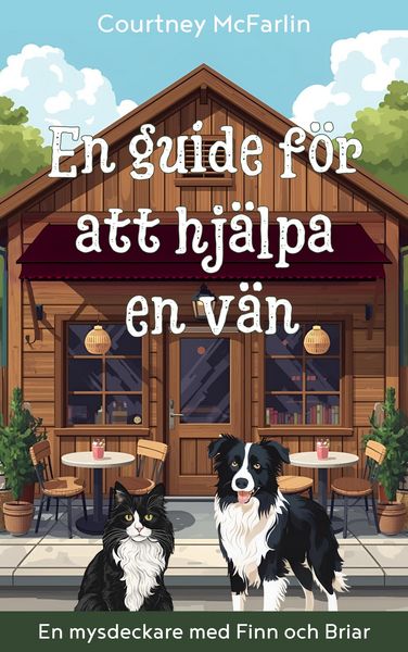 Produktbild: En guide f&ouml;r att hj&auml;lpa en v&auml;n (En mysdeckare med Finn och Briar, #3)