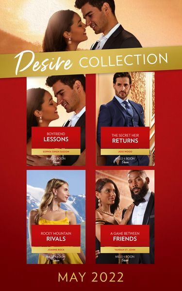 Produktbild: The Desire Collection May 2022: Boyfriend Lessons (Texas Cattleman's Club: Ranchers and Rivals) / The Secret Heir Returns / Rocky Mountain Rivals / A