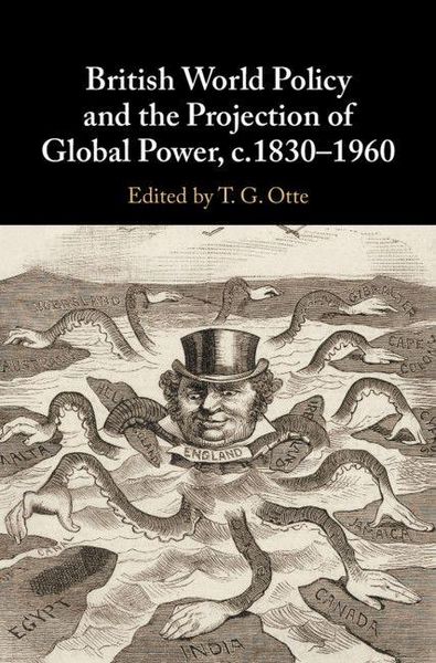 Produktbild: British World Policy and the Projection of Global Power, c.1830-1960