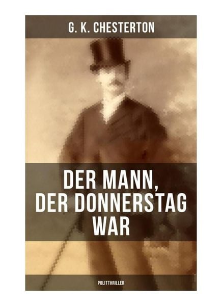 Produktbild: Der Mann, der Donnerstag war (Politthriller)