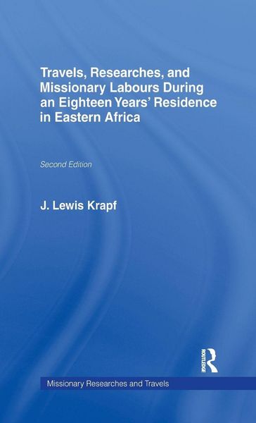 Produktbild: Travels, Researches and Missionary Labours During an Eighteen Years' Residence in Eastern Africa