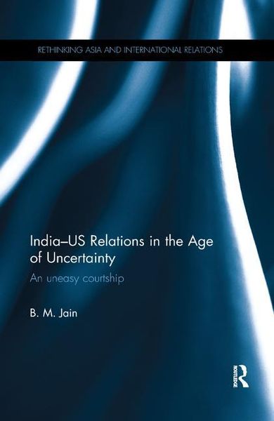 Produktbild: Jain, B: India-US Relations in the Age of Uncertainty