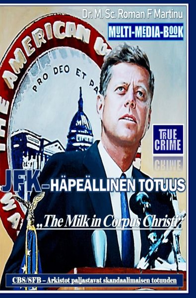 Jfk - Häpeällinen Totuus, Taschenbuch von M. Sc. Roman F. Martinu, Bookmundo, 9789403830285