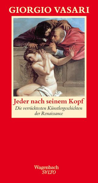 Jeder nach seinem Kopf, Gebundene Ausgabe von Giorgio Vasari, Wagenbach, K, 9783803112569