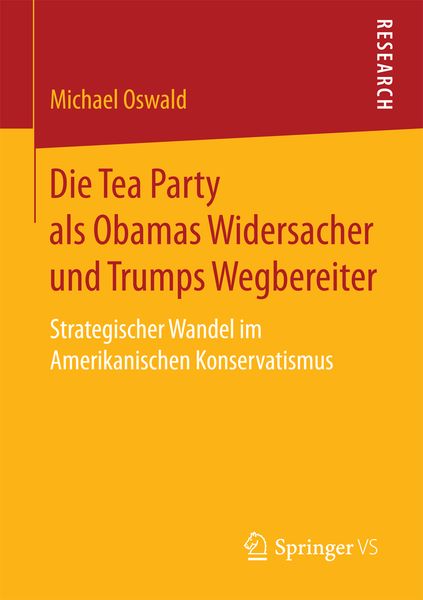 Produktbild: Die Tea Party als Obamas Widersacher und Trumps Wegbereiter