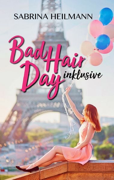 Bad Hair Day inklusive, Taschenbuch von Sabrina Heilmann, BoD – Books on Demand, 9783752840117