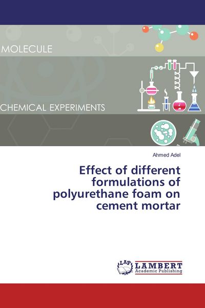 Produktbild: Effect of different formulations of polyurethane foam on cement mortar