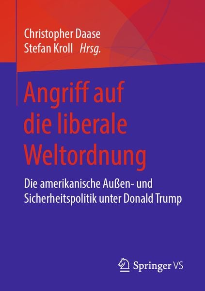 Angriff auf die liberale Weltordnung, Taschenbuch von , Springer Fachmedien Wiesbaden GmbH, 9783658237820