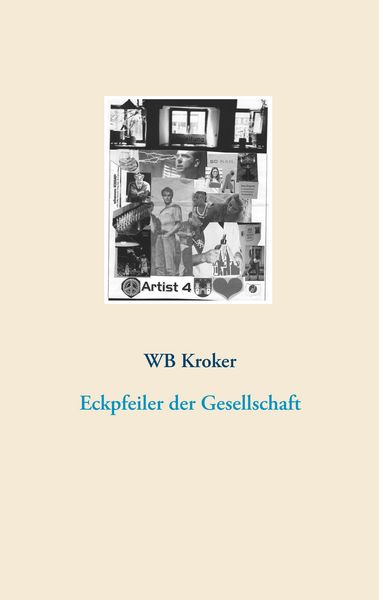 Eckpfeiler der Gesellschaft, Taschenbuch von W.B. Kroker, BoD – Books on Demand, 9783746060330