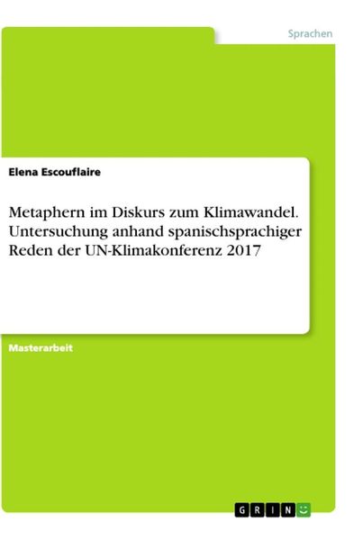 Metaphern im Diskurs zum Klimawandel. Untersuchung anhand spanischsprachiger Reden der UN-Klimakonferenz 2017, Taschenbuch von Elena Escouflaire,