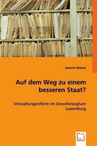 Kirpach, S: Auf dem Weg zu einem besseren Staat?, Taschenbuch von Spencer Kirpach, VDM, 9783639023541
