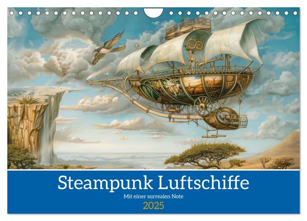 Steampunk Luftschiffe mit einer surrealen Note (Wandkalender 2025 DIN A4 quer), CALVENDO Monatskalender