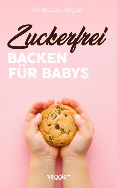 Produktbild: Zuckerfrei Backen f&uuml;r Babys