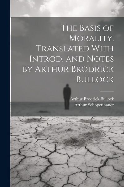 Produktbild: The Basis of Morality. Translated With Introd. and Notes by Arthur Brodrick Bullock