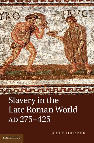 Produktbild: Slavery in the Late Roman World, AD 275-425