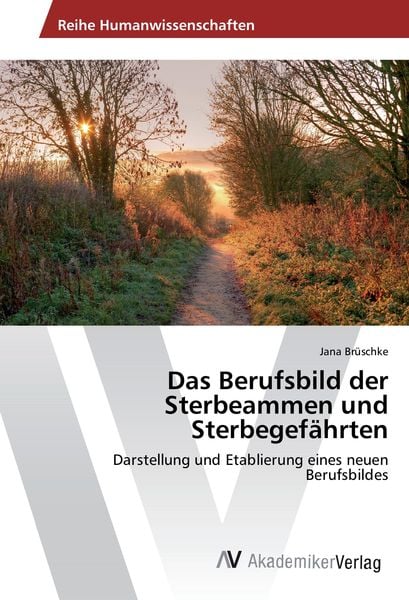 Das Berufsbild der Sterbeammen und Sterbegefährten, Taschenbuch von Jana Brüschke, AV Akademikerverlag, 9783330516618