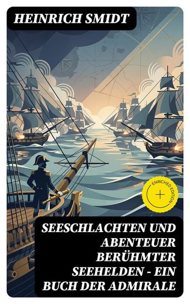 Produktbild: Seeschlachten und Abenteuer ber&uuml;hmter Seehelden - Ein Buch der Admirale